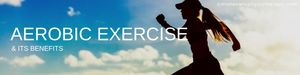Benefits of Aerobic Exercise