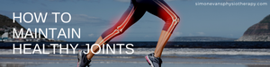How to Maintain Healthy Joints